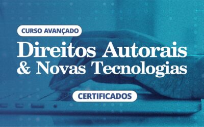 Certificados do Curso Avançado em Direito Autoral & Novas Tecnologias já estão disponíveis online